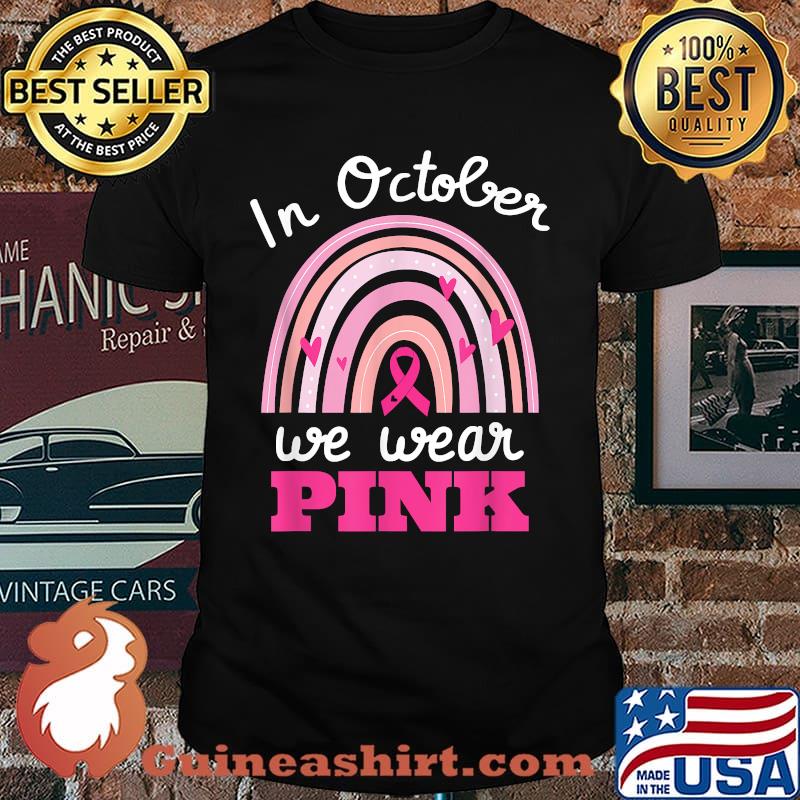In October We Wear Pink Breast Cancer Rainbow T-Shirt