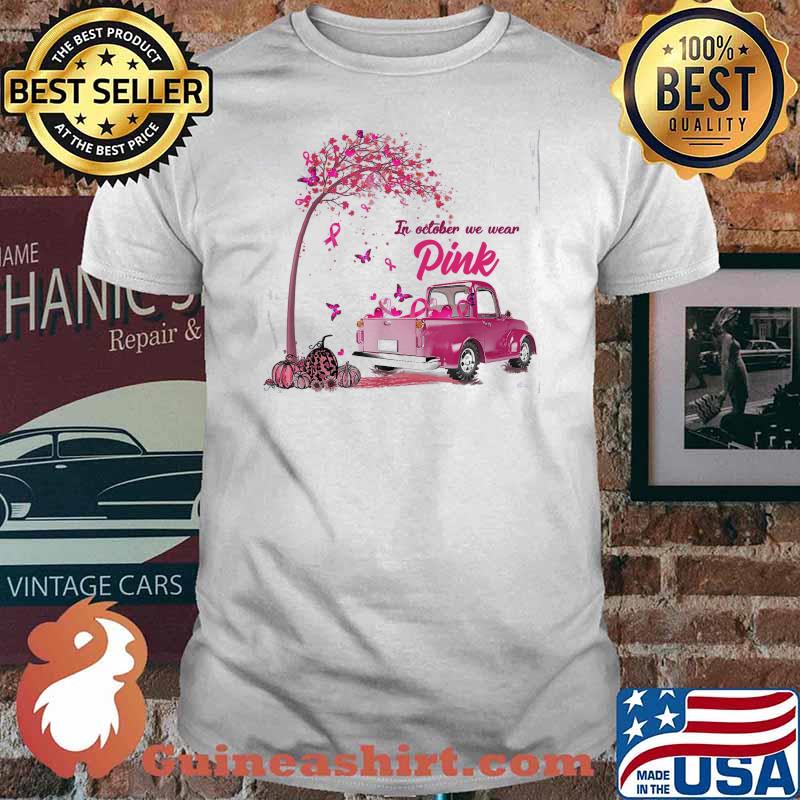 In October We Wear Pink For Breast Cancer Awareness Tractor Pumpkin Autumn shirt
