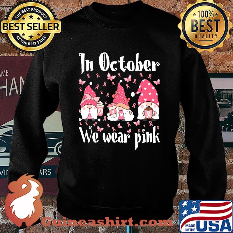 In October We Wear Pink Gnome Breast Cancer Awareness T-Shirt Sweater
