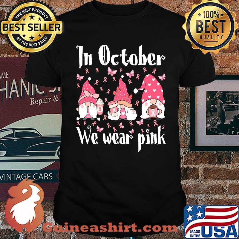 In October We Wear Pink Gnome Breast Cancer Awareness T-Shirt