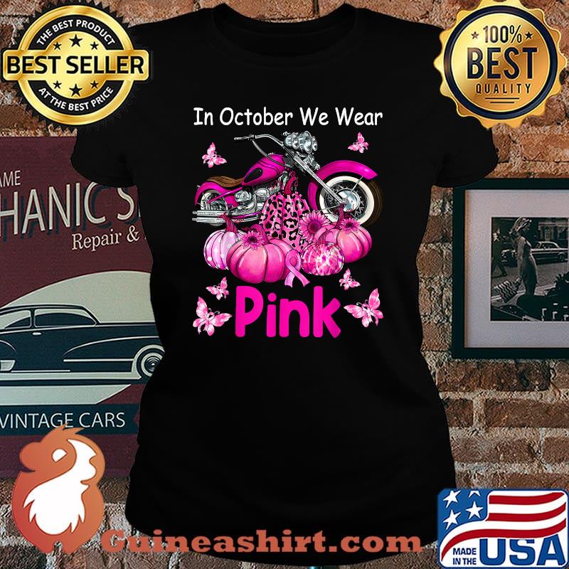 In October We Wear Pink Motorcycle Breast Cancer Bikers Pumpkin T-Shirt Laides tee