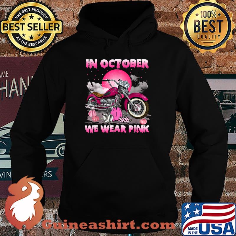 In October We Wear Pink Motorcycle Breast Cancer Bikers T-Shirt Hoodie
