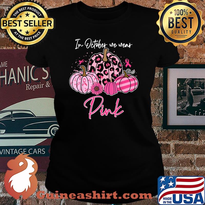 In October We Wear Pink Pumpkin Flower Ribbon Breast Cancer Awareness T-Shirt Laides tee