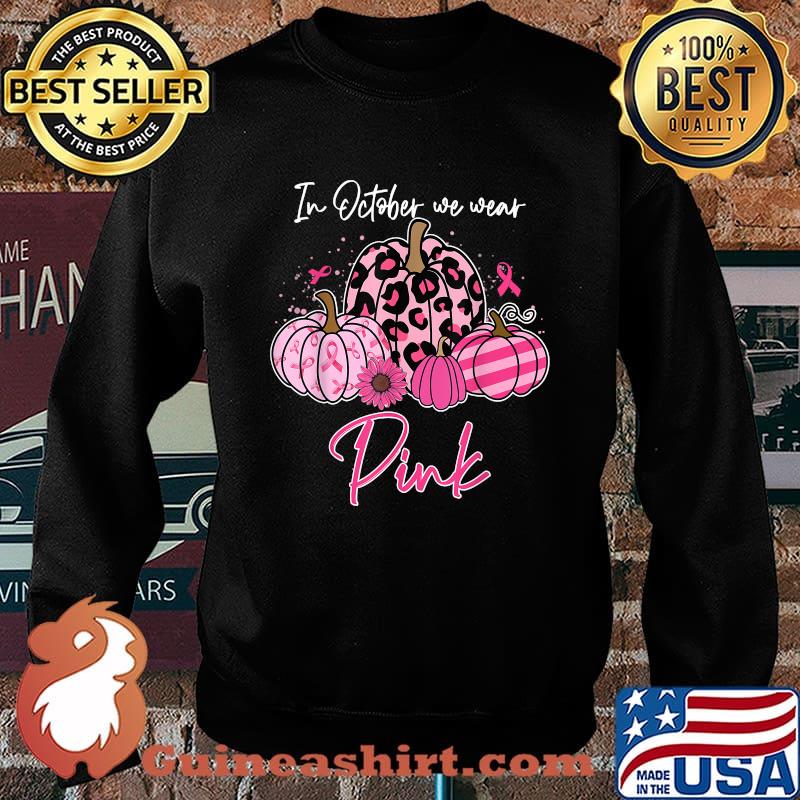In October We Wear Pink Pumpkin Flower Ribbon Breast Cancer Awareness T-Shirt Sweater
