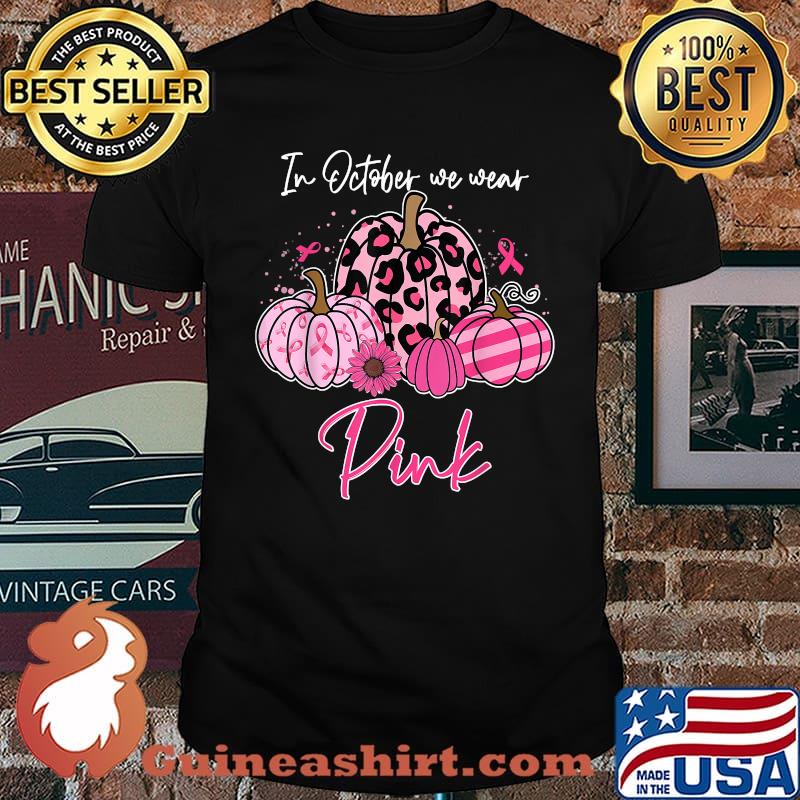 In October We Wear Pink Pumpkin Flower Ribbon Breast Cancer Awareness T-Shirt
