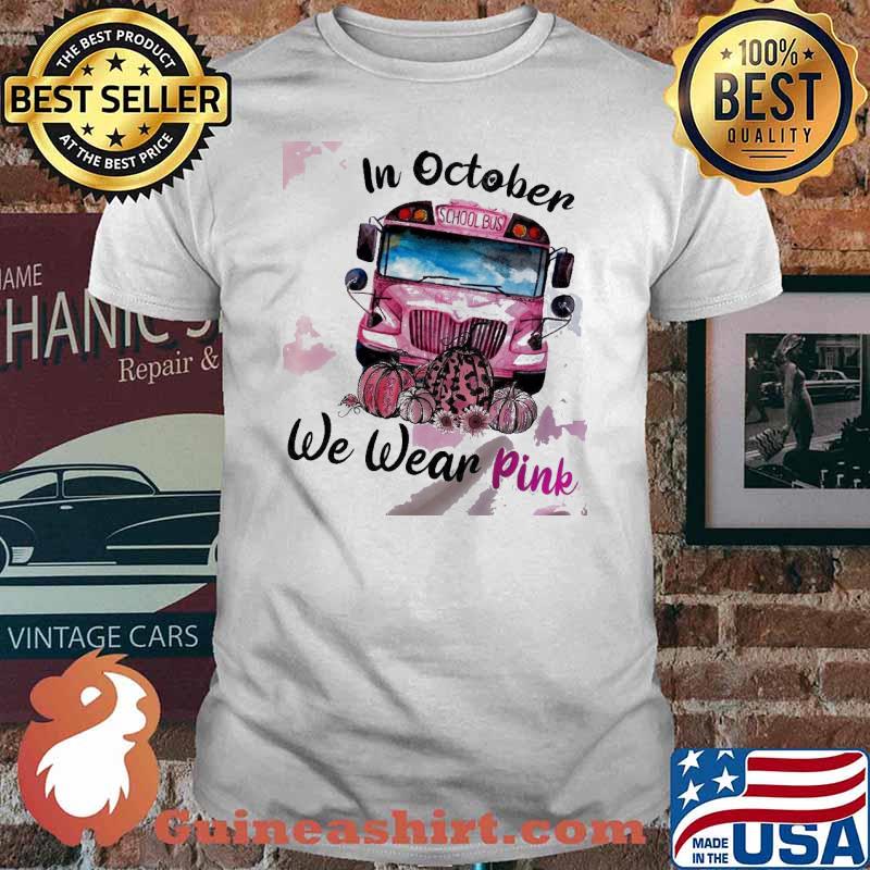 In October We Wear Pink Pumpkin School Bus Shirt