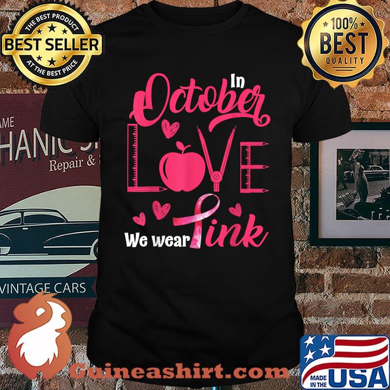 In October We Wear Pink Ribbon Teacher Breast Cancer Awareness T-Shirt
