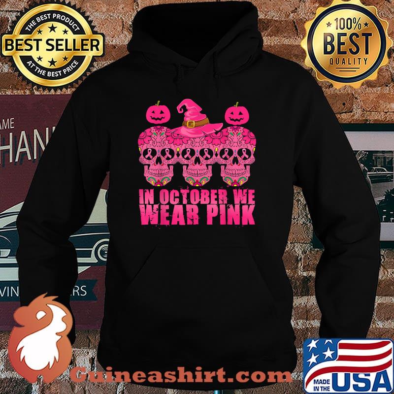 In October We Wear Pink Sugar Skull Halloween Breast Cancer T-Shirt Hoodie