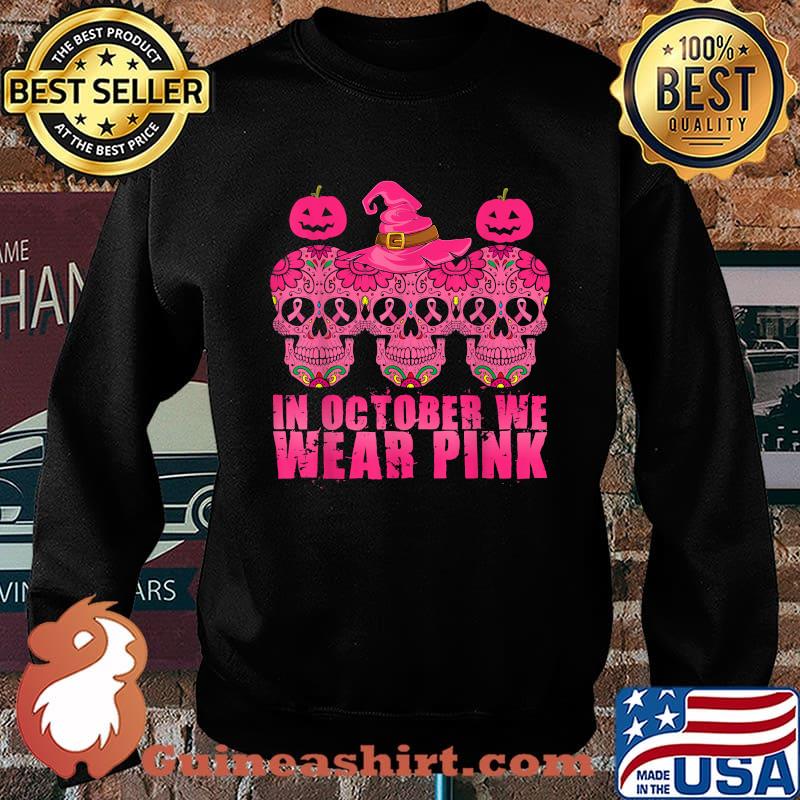 In October We Wear Pink Sugar Skull Halloween Breast Cancer T-Shirt Sweater
