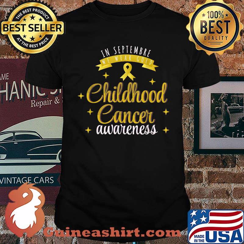 In september we wear gold Childhood Cancer Awareness T-Shirt