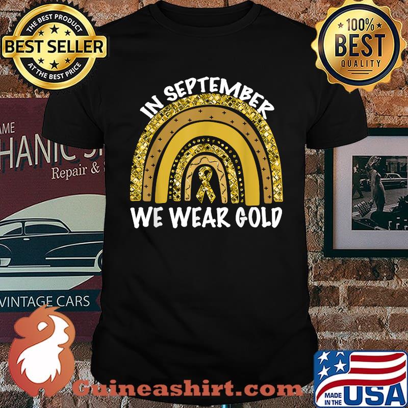 In September We Wear Rainbow Gold Childhood Cancer Awareness T-Shirt