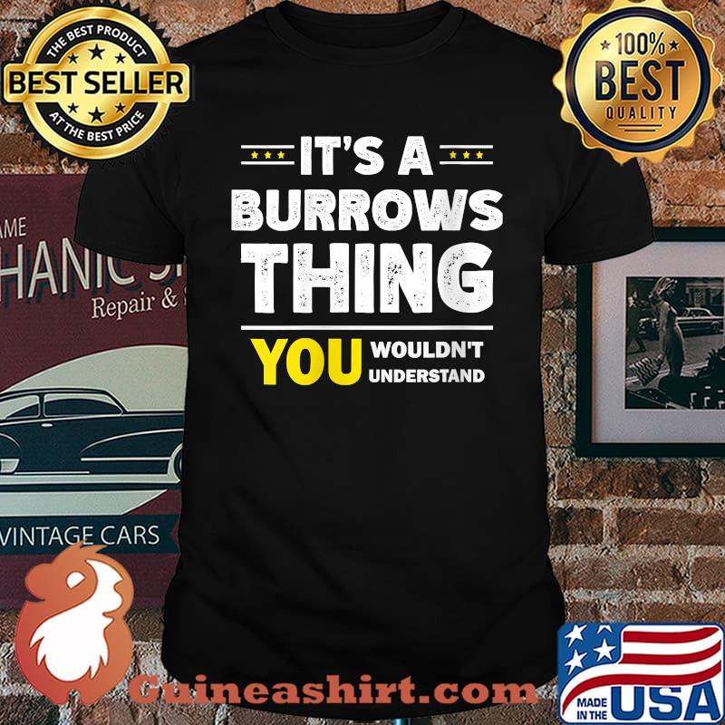 It's A Burrows Thing You T-Shirt