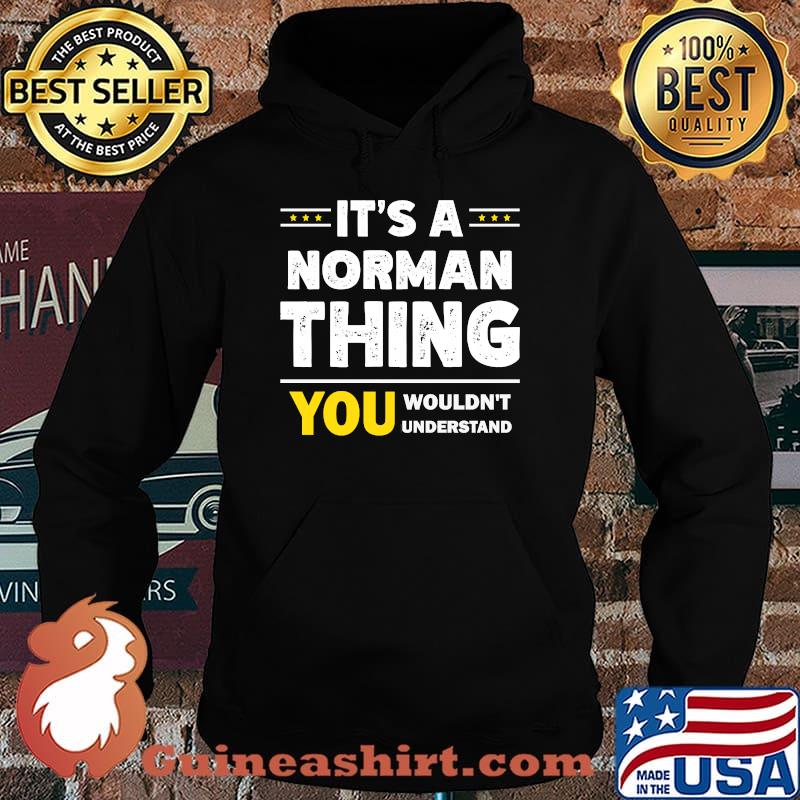 It's A Norman Thing You Wouldn't Understand T-Shirt Hoodie