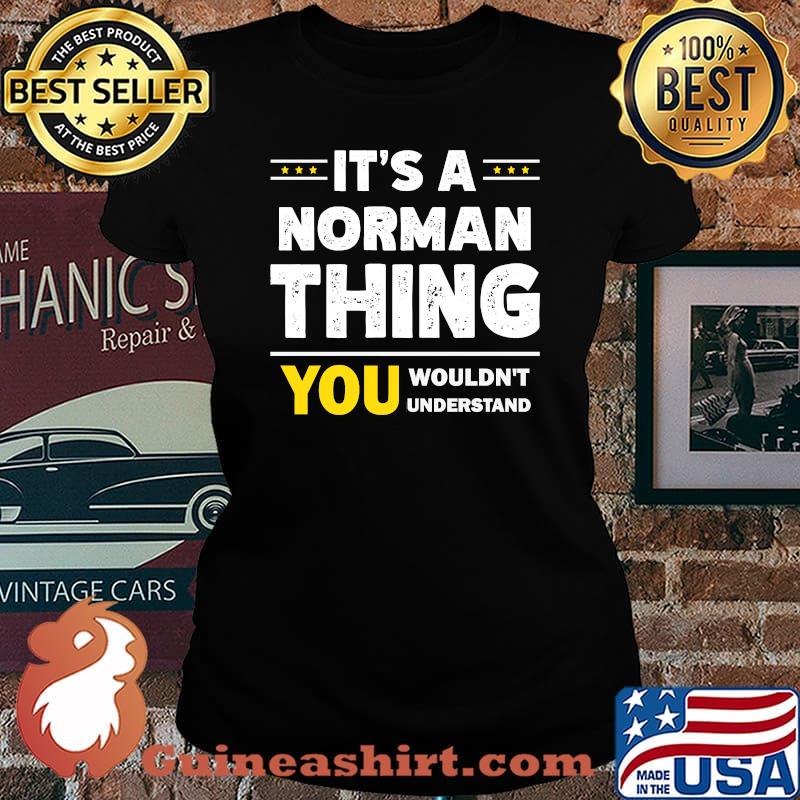 It's A Norman Thing You Wouldn't Understand T-Shirt Laides tee