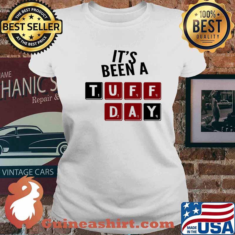 It's been a tuff day 1144214 s Ladies tee