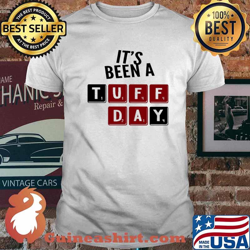 It's been a tuff day 1144214 shirt