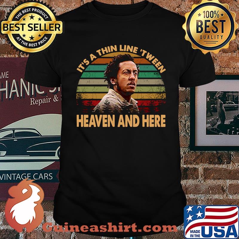 Its a thin line tween Heaven and here ormar is coming the wire vintage T-Shirt