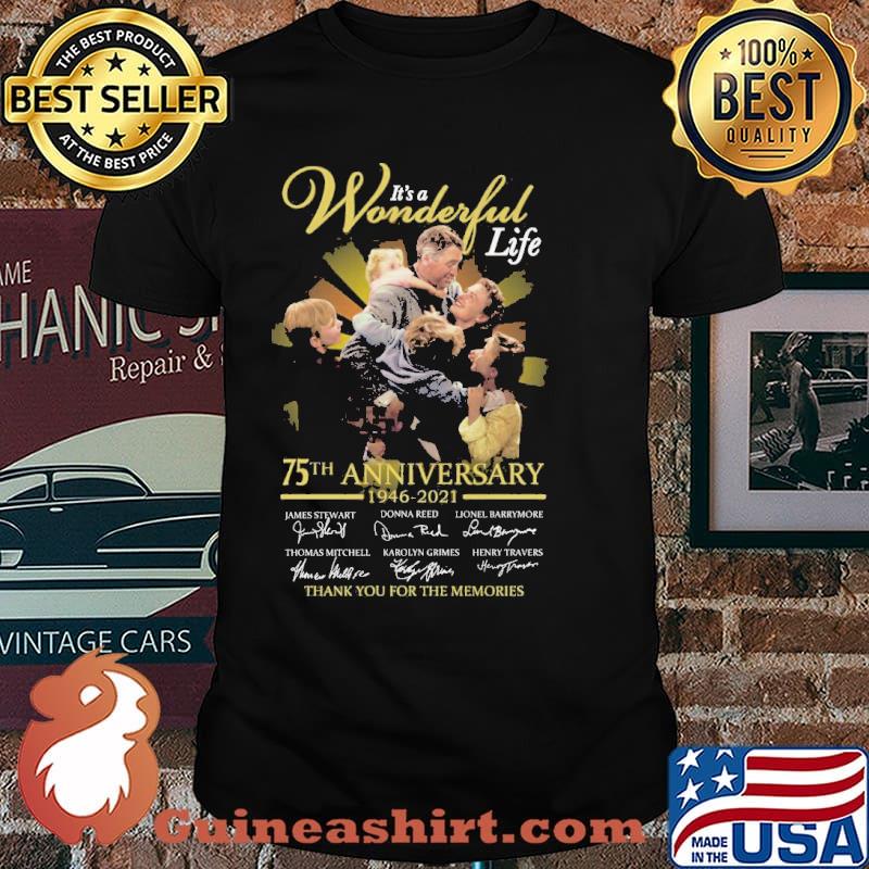 Its a wonderful life 75th anniversary 1946 2021 thank you for the memories signatures shirt