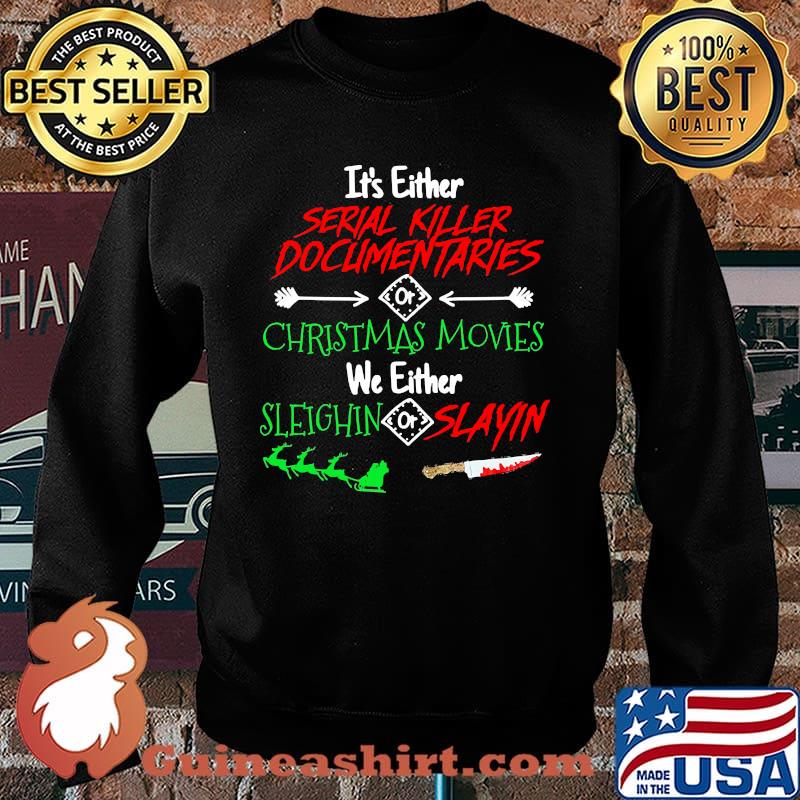 Its either serial killer documentaries christmas movies we either sleighin slayin knife blood s Sweater