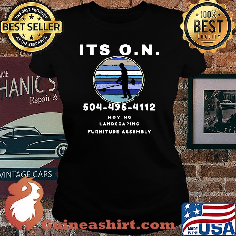 Its O.N. Moving Landscaping Furniture Assembly T-Shirt Laides tee