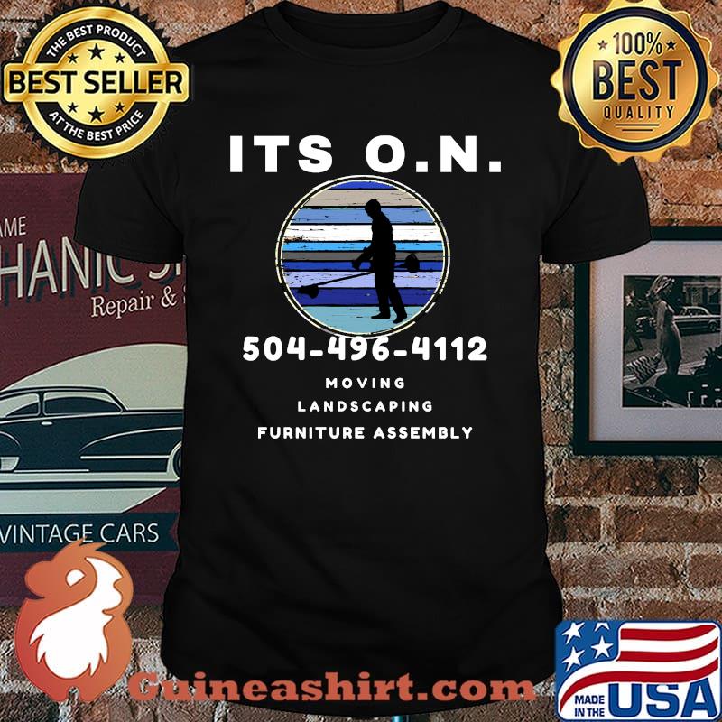 Its O.N. Moving Landscaping Furniture Assembly T-Shirt