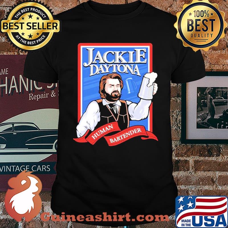 Jackie Daytona regular human bartender shirt