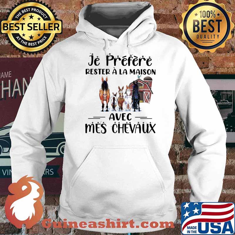 Je préfère rester à la maison avec mes chevaux Horses s Hoodie