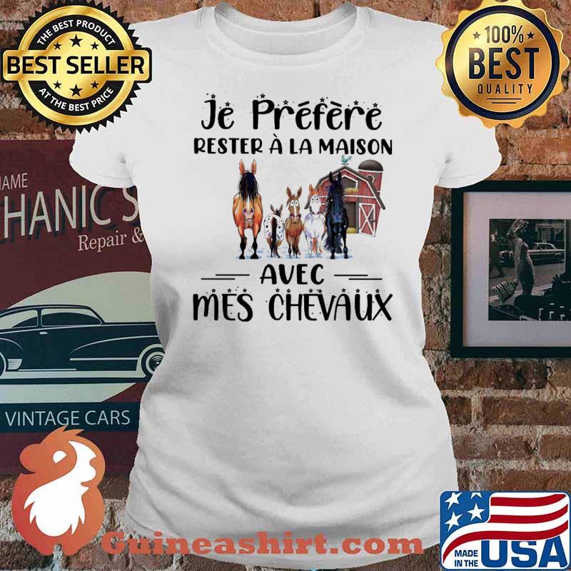 Je préfère rester à la maison avec mes chevaux Horses s Ladies tee
