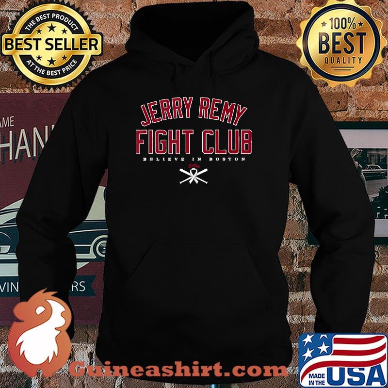 Jerry Remy Fight Club Believe In Boston shirt, hoodie, sweater, long sleeve  and tank top