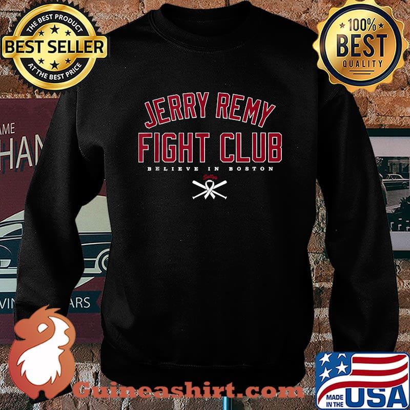 Jerry Remy fight club believe in boston T-shirt, hoodie, sweater, long  sleeve and tank top