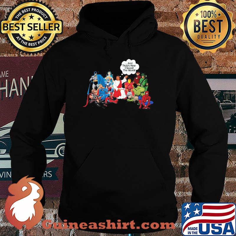 Jesus and Superheroes Thats how I Saved The World Religious Shirt Hoodie