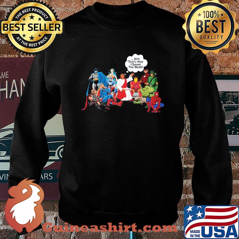 Jesus and Superheroes Thats how I Saved The World Religious Shirt Sweater