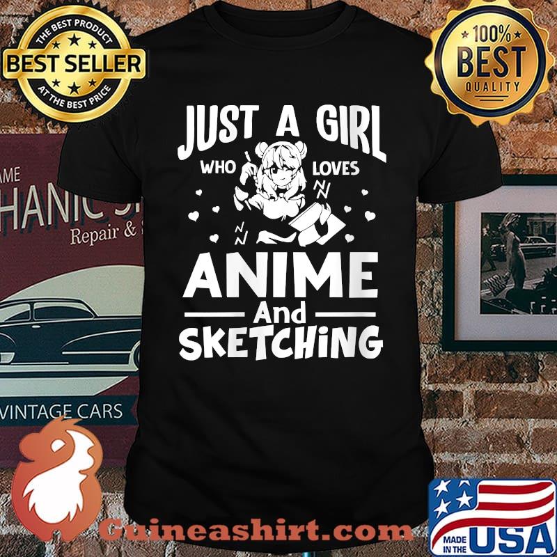 Just A Girl Who Loves Anime and Sketching T-SHirt