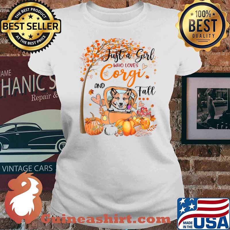 Just A Girl Who Loves Corgi And Fall Thanksgiving s Ladies tee