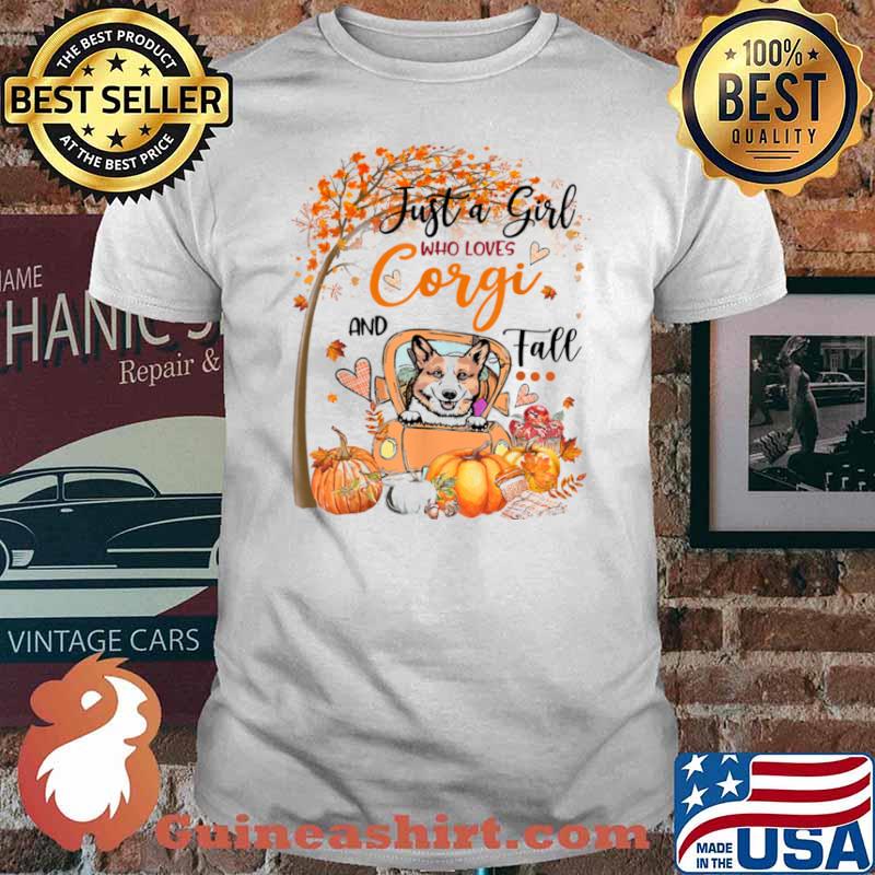 Just A Girl Who Loves Corgi And Fall Thanksgiving shirt
