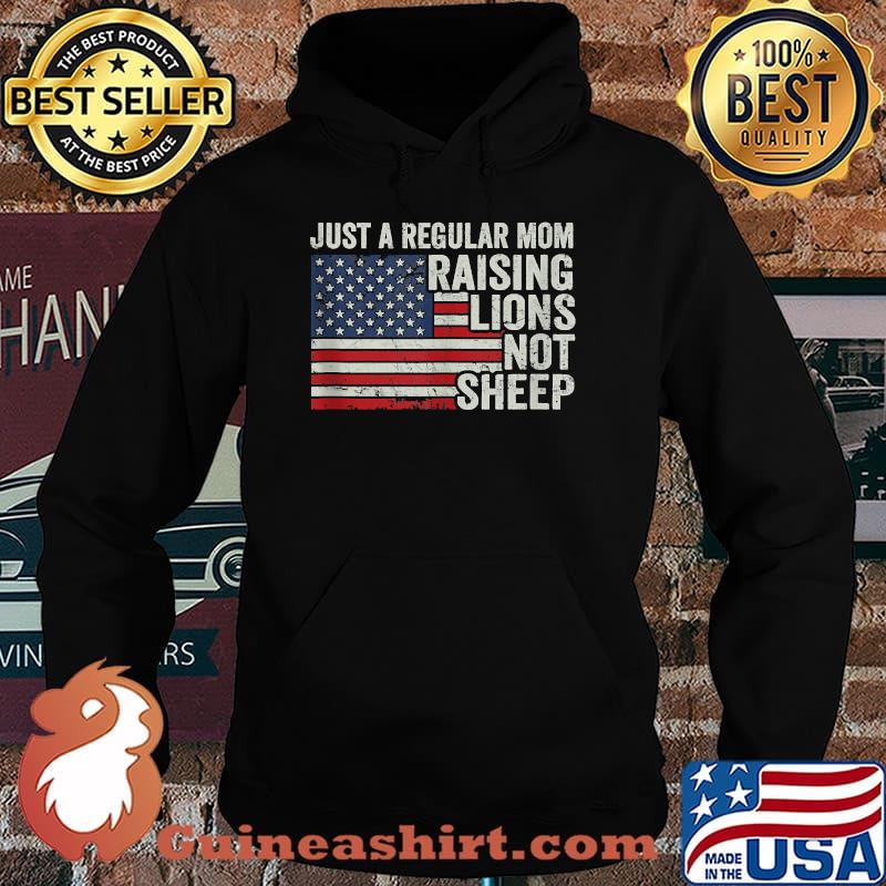 Just A Regular Mom Raising Lions Not Sheep- Vintage USA Flag T-Shirt Hoodie