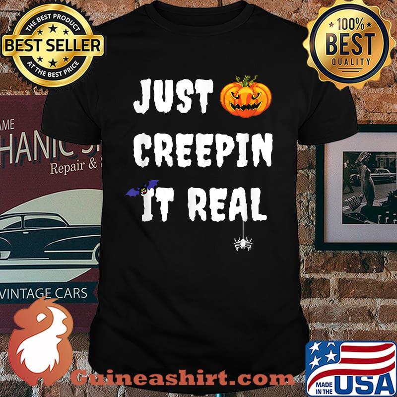 Just Creepin It Real Pumpkin Halloween T-Shirt