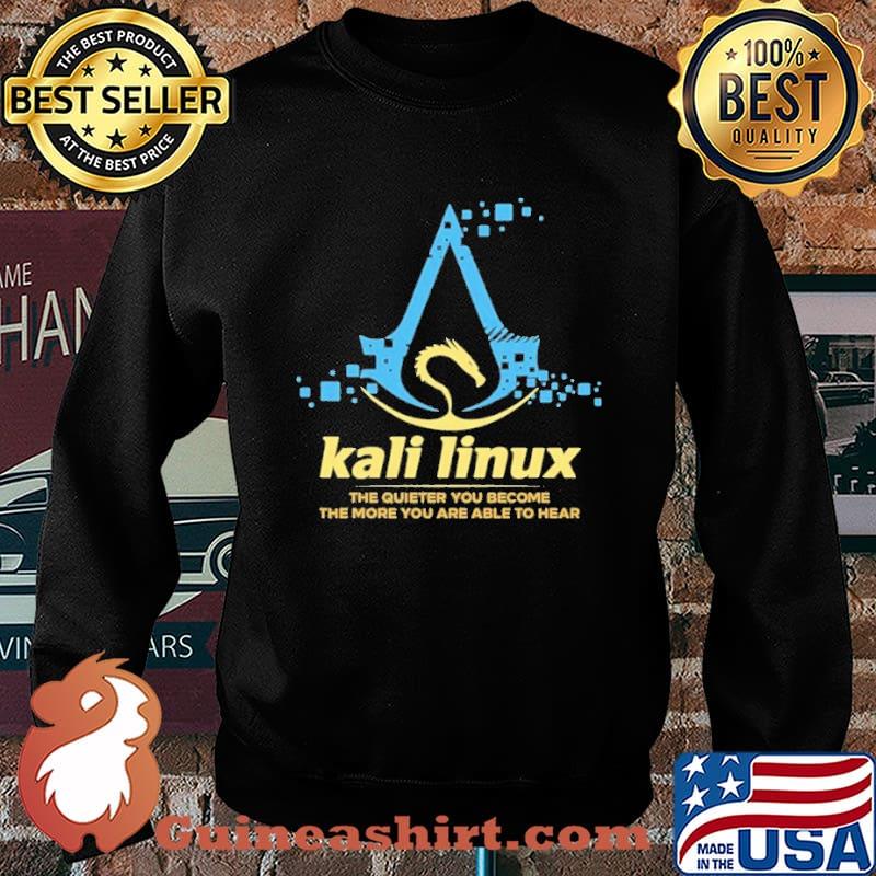 Kali The Quieter You Become The More You Are Able To Hear Shirt Sweater