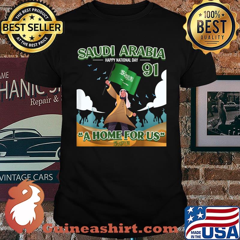 Kingdom of Saudi Arabia National Day 91 A Home For Us T-Shirt