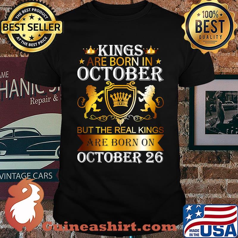 Kings Are Born On October 26th Birthday T-shirt