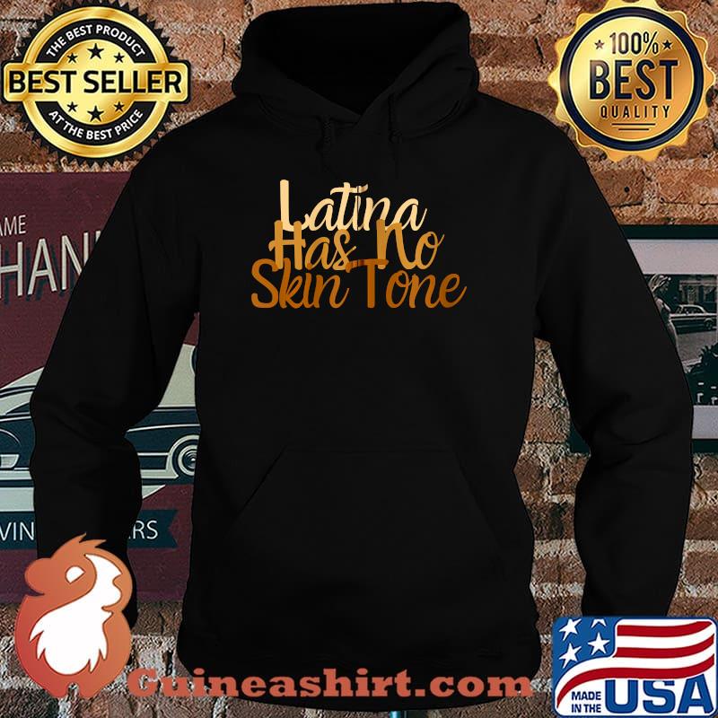 Latina Has No Skin Tone Afro Latina Hispanic Heritage T-s Hoodie