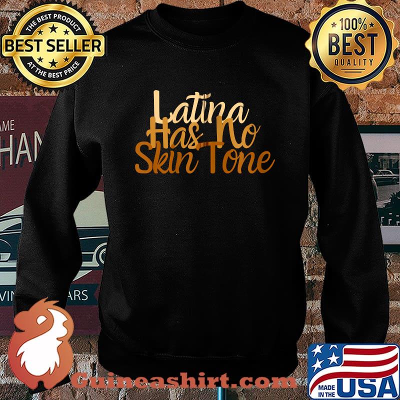 Latina Has No Skin Tone Afro Latina Hispanic Heritage T-s Sweater