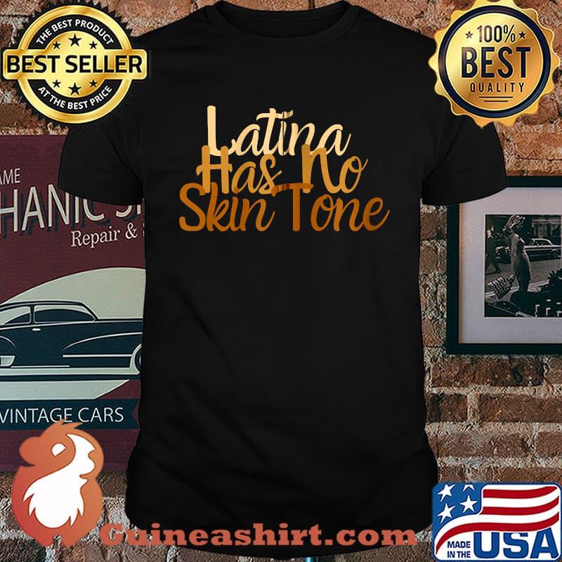 Latina Has No Skin Tone Afro Latina Hispanic Heritage T-shirt
