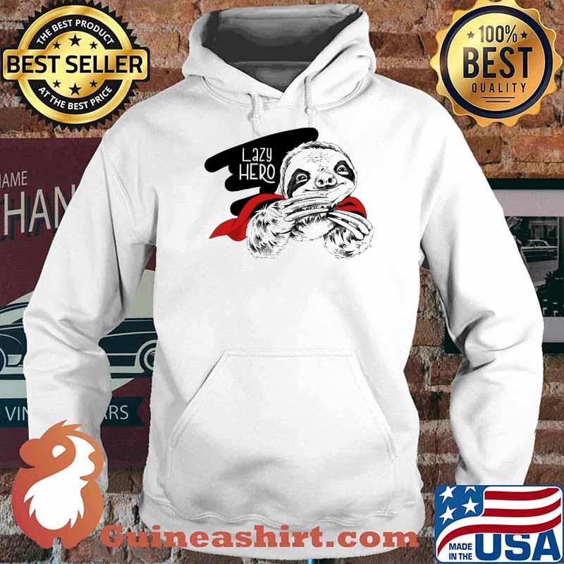 Lazy hero sloth s Hoodie