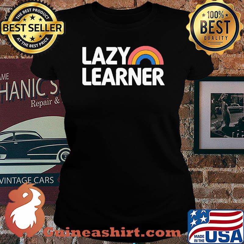 Lazy Learner Shirt Laides tee