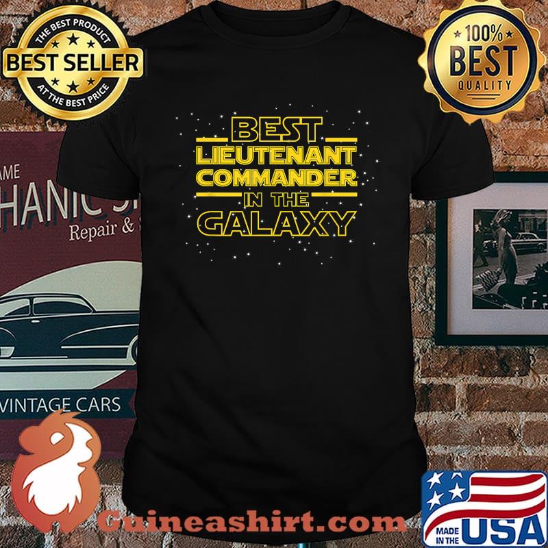 LCDR Shirt Gift, Best Lieutenant Commander in the Galaxy T-Shirt
