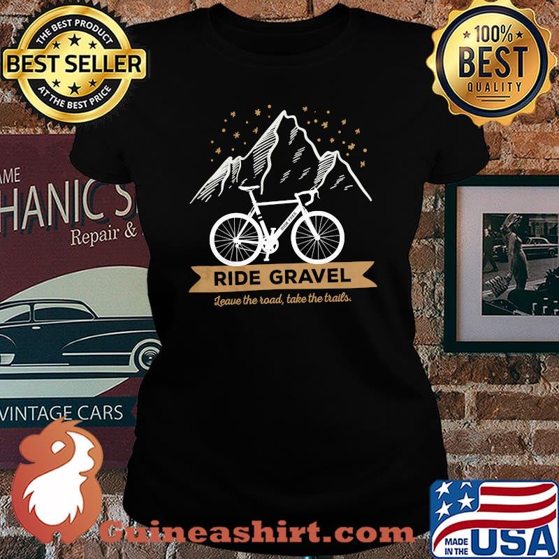 Leave The Roads Take The Trail for Gravel Bike BikepackingT-Shirt Laides tee