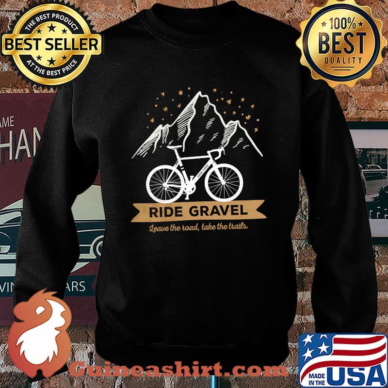 Leave The Roads Take The Trail for Gravel Bike BikepackingT-Shirt Sweater