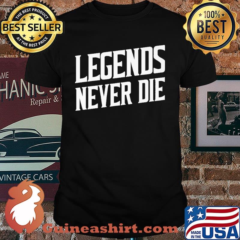 Legend Never Die Shirt