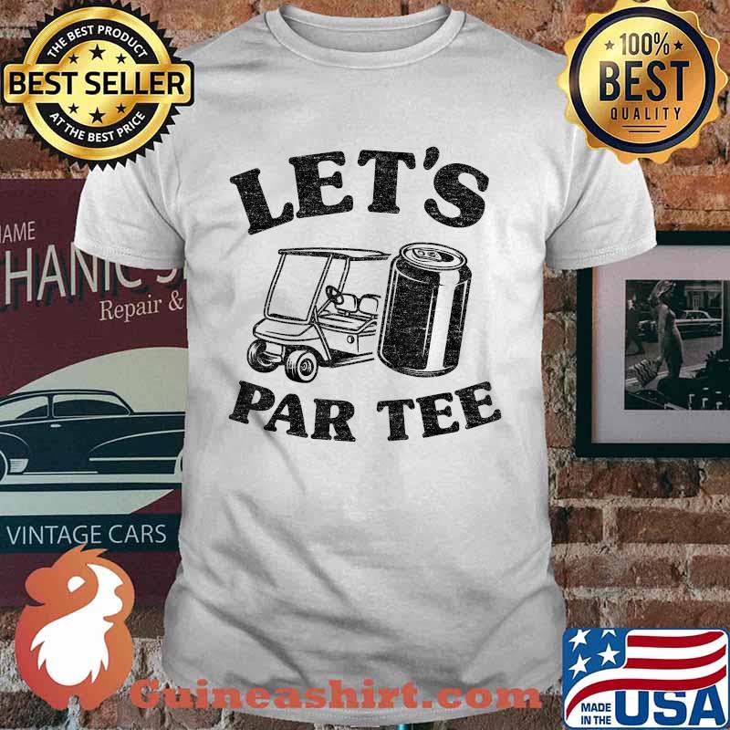 Let's Par Tee Beer Cart Golf Cart Pun Golfers T-Shirt